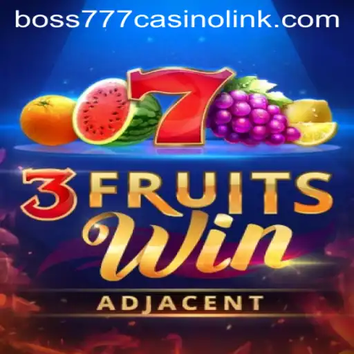 Explore 3FruitsWin: Unleashing the Excitement at Boss777 Casino