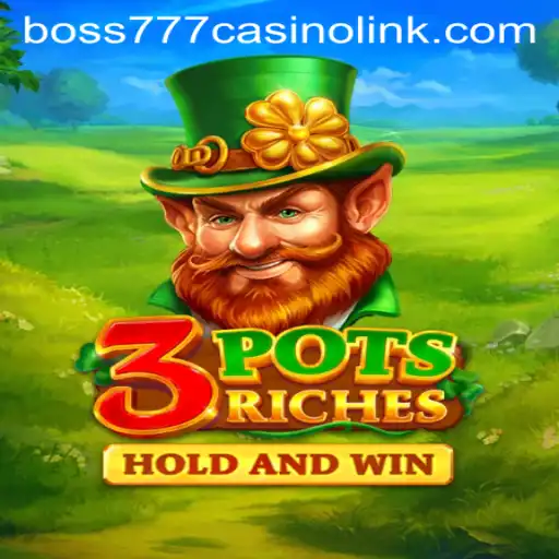 Exploring 3potsRiches and Its Integration with Boss777 Casino