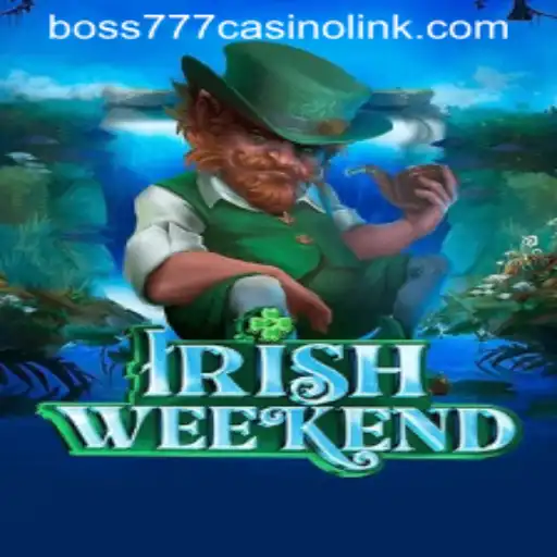 Exploring IrishWeekend: A Thrilling New Adventure in the World of Boss777 Casino
