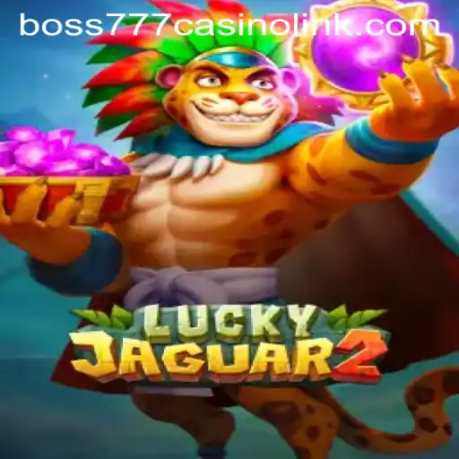 Exploring the Thrilling World of Luckyjaguar2 at Boss777 Casino