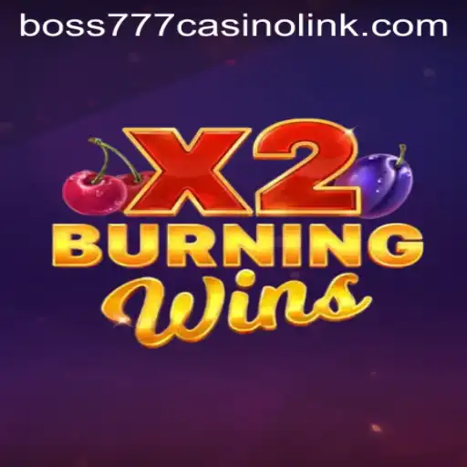Discover the Thrills of BurningWinsX2 at Boss777 Casino
