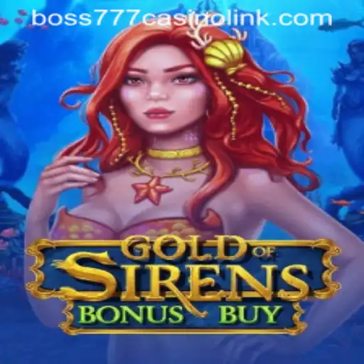 Exploring GoldofSirensBonusBuy: An Immersive Gaming Experience at boss777 Casino