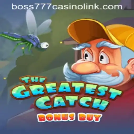 Discover 'TheGreatestCatchBonusBuy' at Boss777 Casino